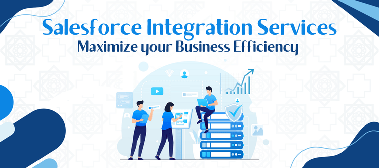 Salesforce Integration Services: Maximize your Business Efficiency