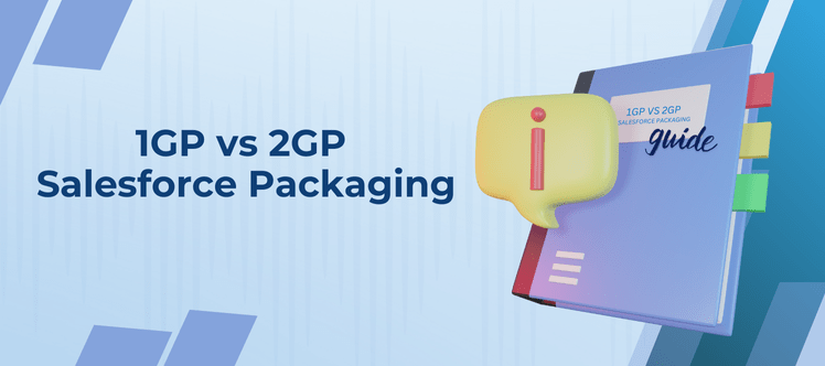 1GP vs 2GP Salesforce Packaging: A Comprehensive Guide