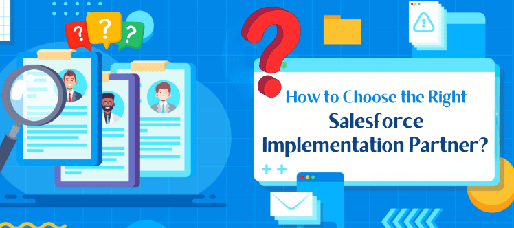 How to Choose the Right Salesforce Implementation Partner?