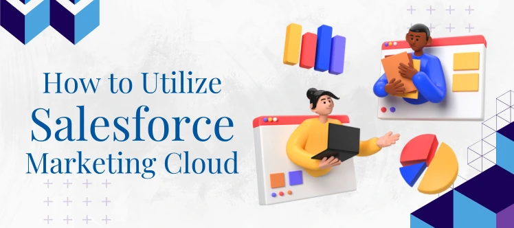 How to Leverage Salesforce Marketing Cloud?