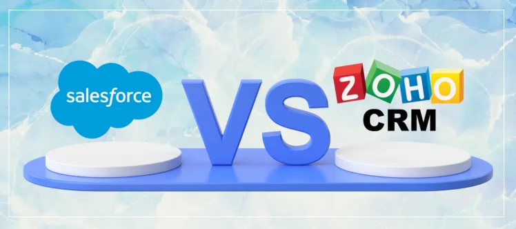 Salesforce vs Zoho CRM: A Detailed Comparison