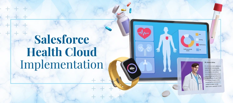 Salesforce Health Cloud Implementation: A Complete Guide