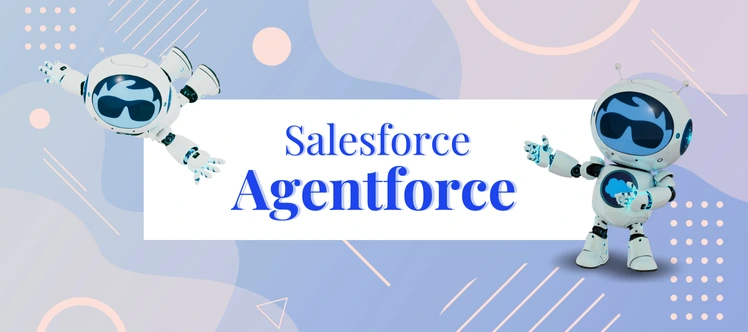 Salesforce Agentforce: An Ultimate Guide with Key Insights