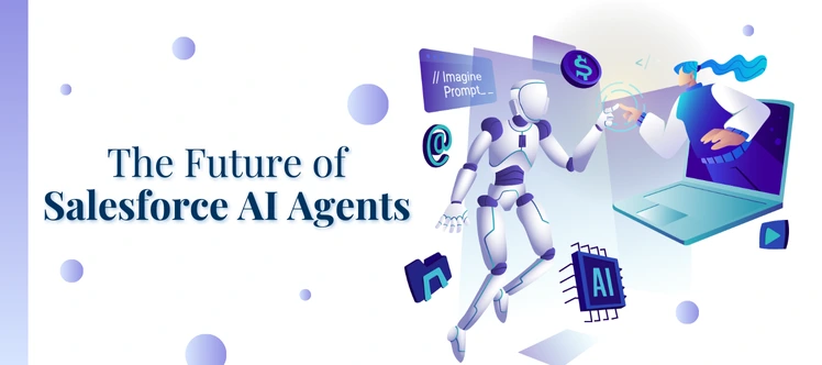 Predictions & Trends of Salesforce AI Agents for 2025