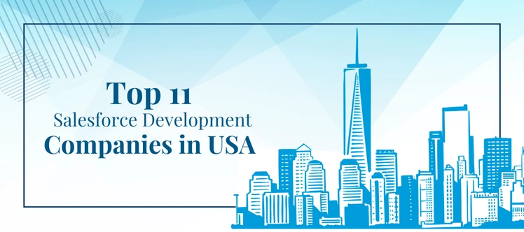 Top 11 Salesforce Development Companies in USA