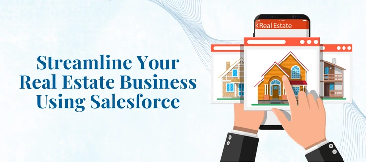 Transform Your Business With Salesforce for Real Estate