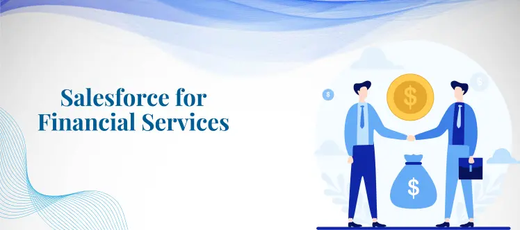 Salesforce for Financial Services: A Smarter Way to Manage Clients