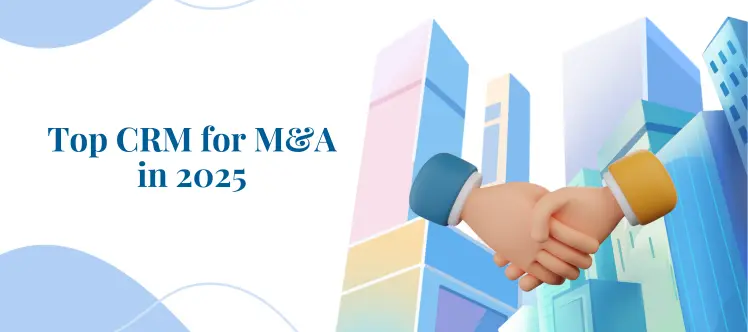 Top CRM for M&A in 2025: Choose the Right Tool