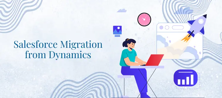 Salesforce Migration from Dynamics: A Complete Guide