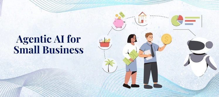 Agentic AI for Small Business: A Complete Guide