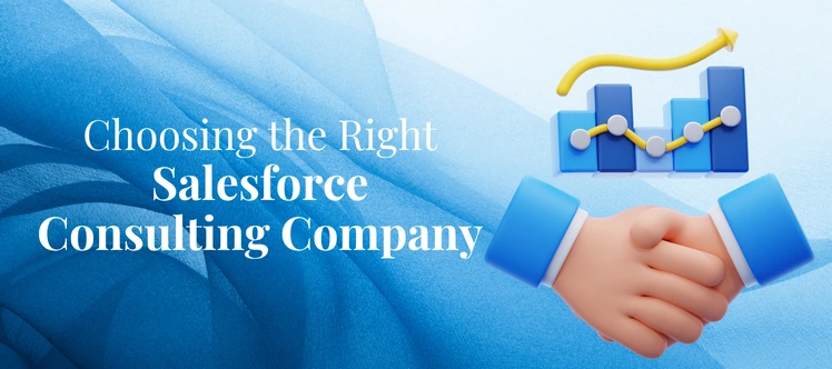 Your Guide to Choosing a Salesforce Consulting Company
