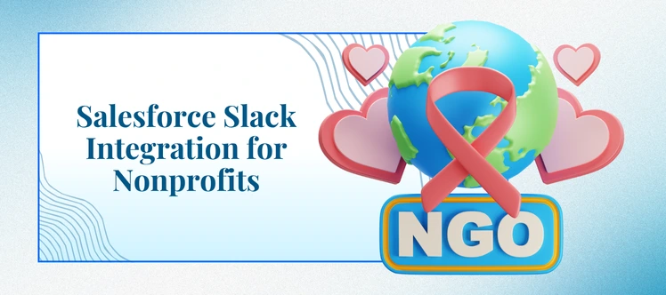 How Salesforce Slack Integration for Nonprofits Works?