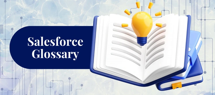 Salesforce Glossary: Terms Every Business User Should Know