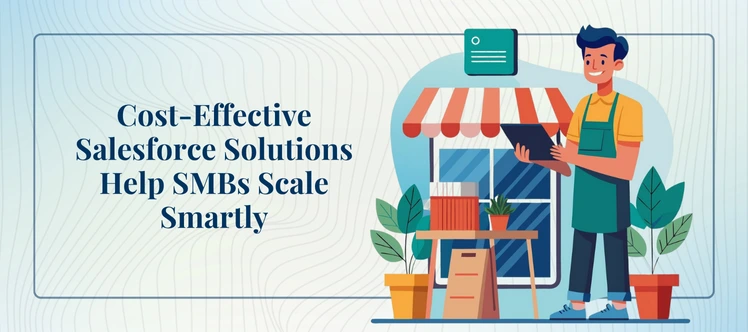 Driving Growth with Cost-Effective Salesforce Solutions for SMB