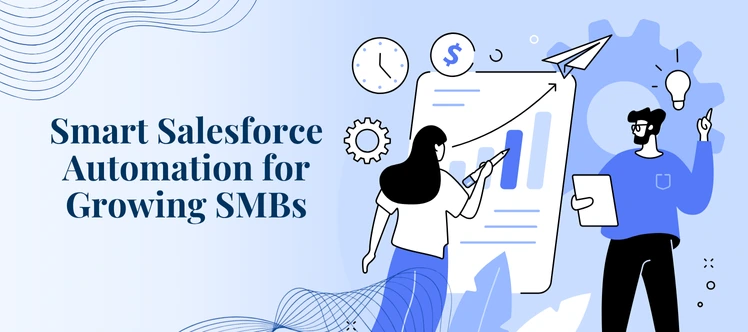 Top Salesforce Automation for SMB Tips to Boost Growth