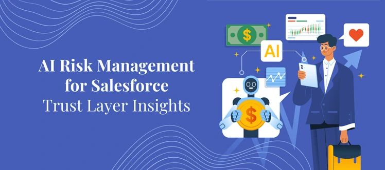 AI Risk Management for Salesforce: Trust Layer 2026 Guide