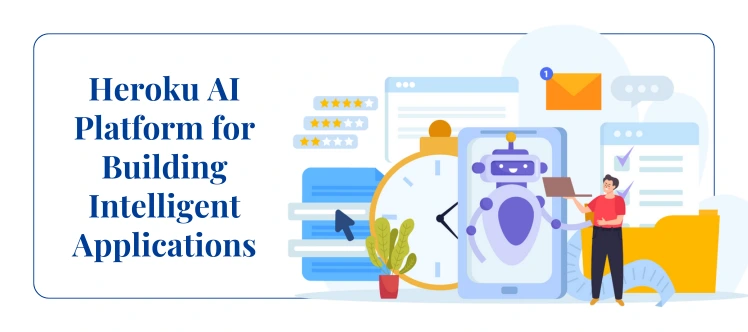 Heroku AI Platform: Build Intelligent Apps with Ease