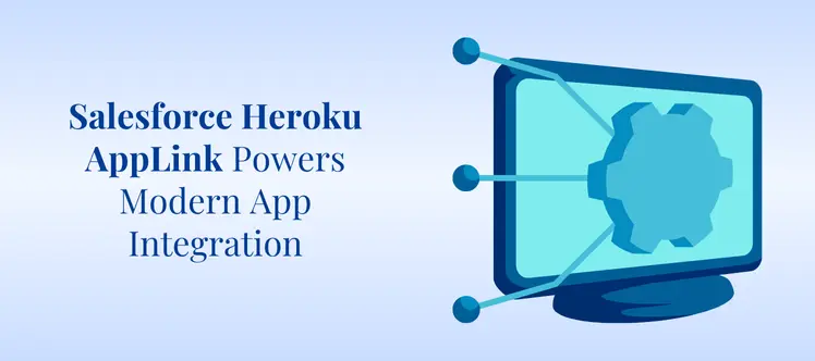 Salesforce Heroku AppLink: A Modern Integration Framework