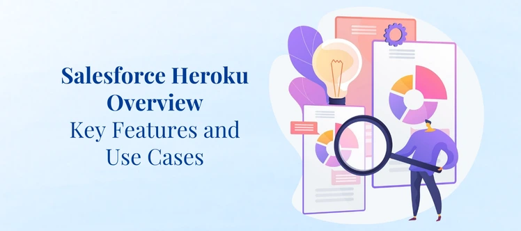 Salesforce Heroku Uncovered: Features, Value, and Use Cases