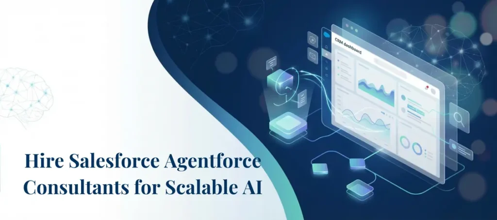 How to Hire Salesforce Agentforce Consultants Effectively