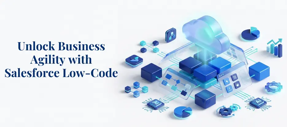 Salesforce Low-Code Platform Explained for Modern Businesses