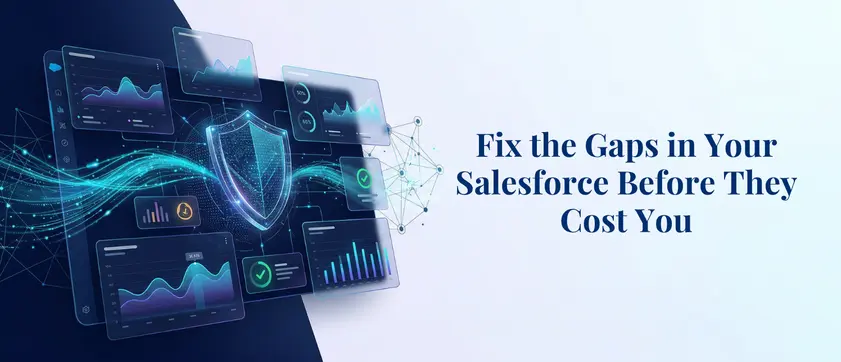 Salesforce Risk Reduction: Fix It Before It Breaks