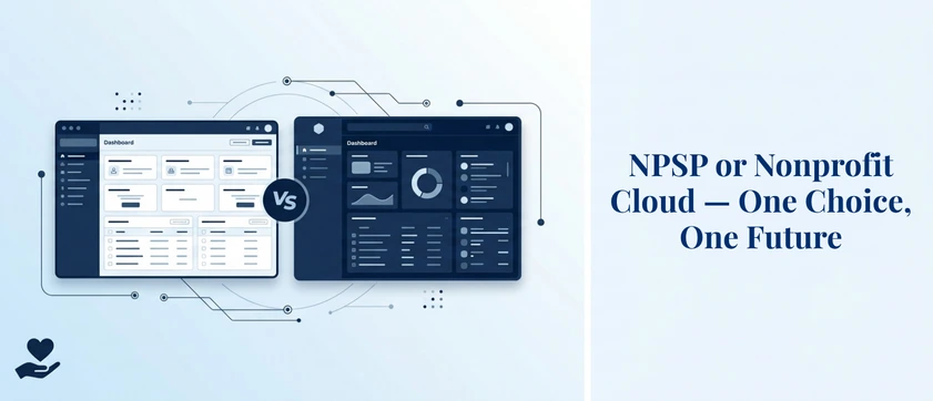 NPSP vs Nonprofit Cloud: Pick the Right Salesforce CRM
